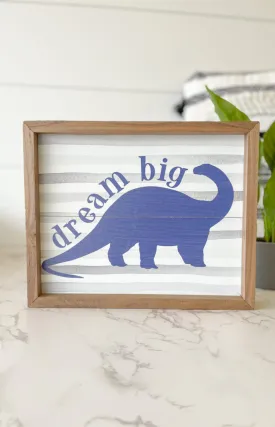 Dream Big Dino Sign